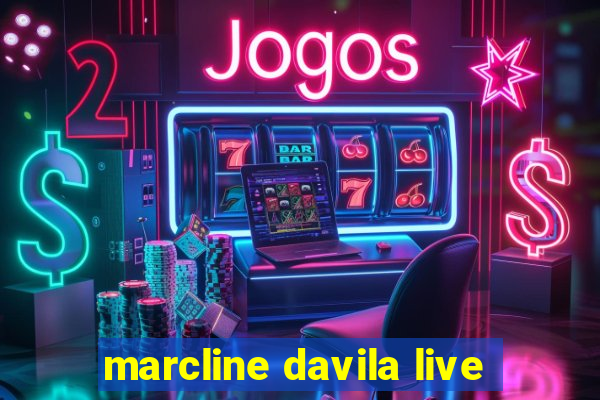 marcline davila live